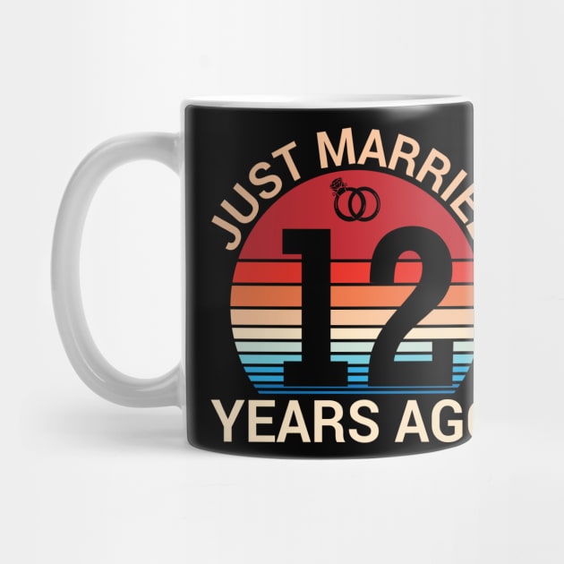 Just Married 12 Years Ago Husband Wife Married Anniversary by joandraelliot